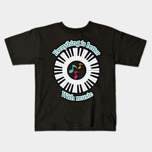 Everything is Better with Music Kids T-Shirt